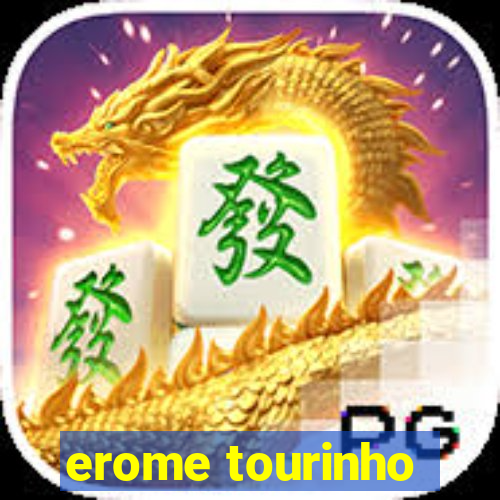 erome tourinho