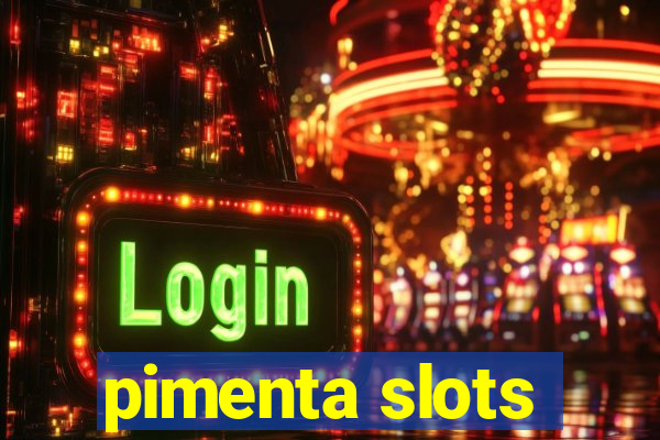 pimenta slots