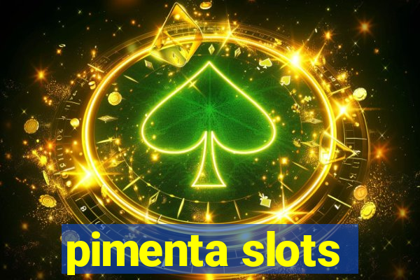 pimenta slots