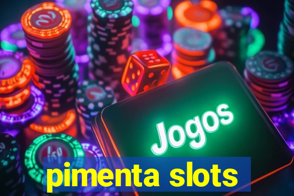 pimenta slots