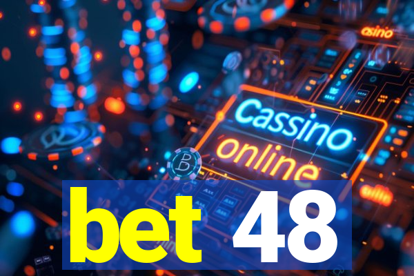 bet 48