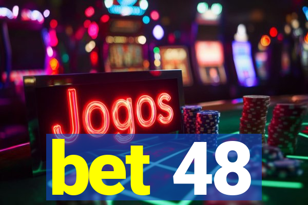 bet 48