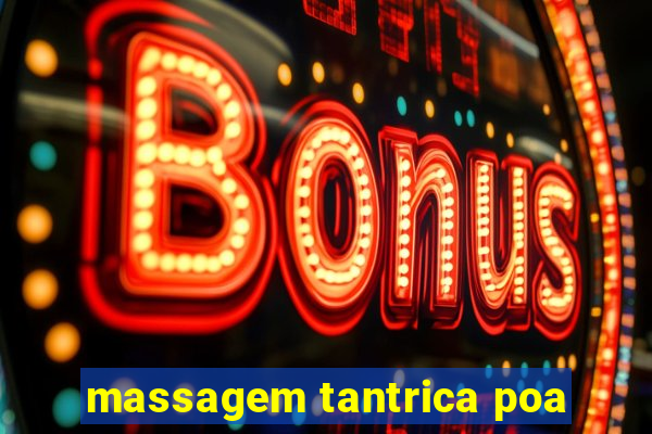 massagem tantrica poa