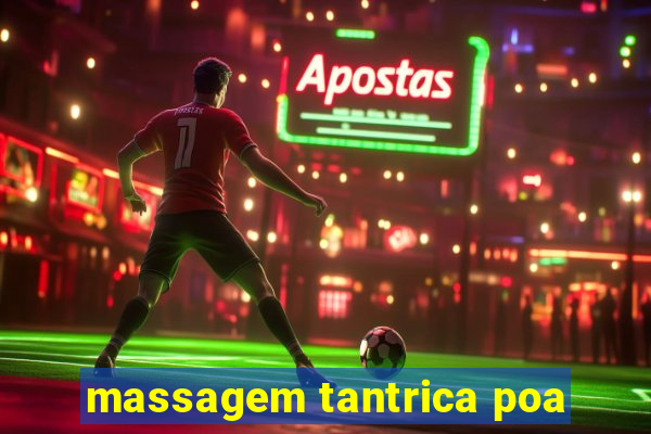 massagem tantrica poa