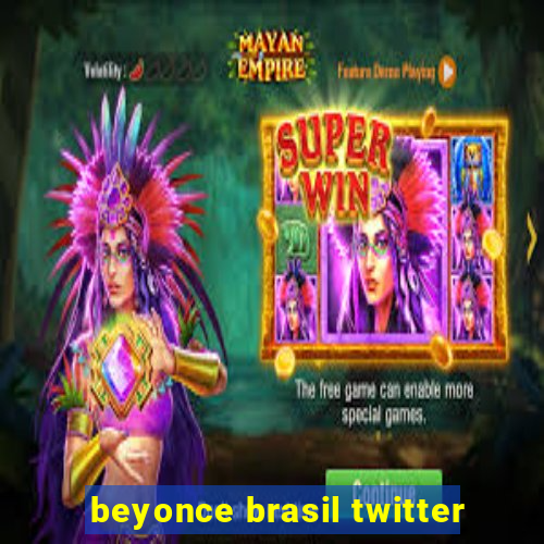 beyonce brasil twitter