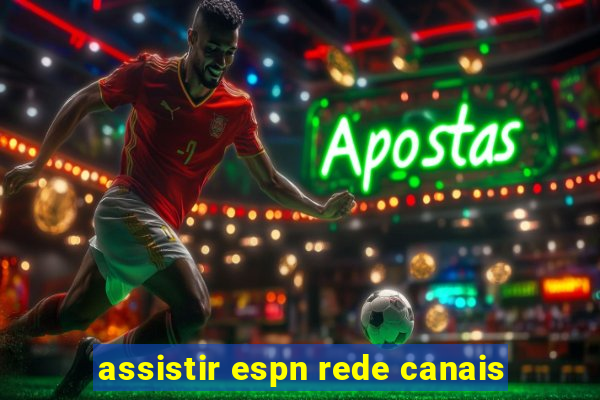 assistir espn rede canais