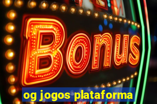 og jogos plataforma