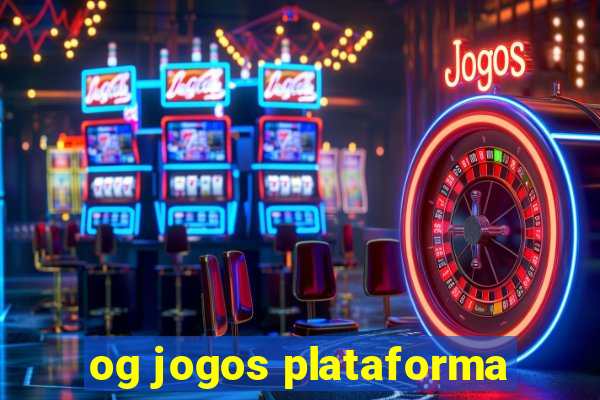 og jogos plataforma