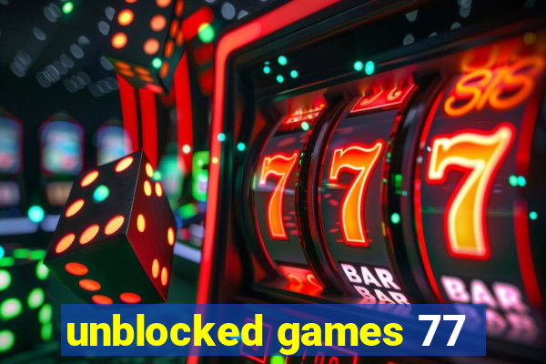 unblocked games 77