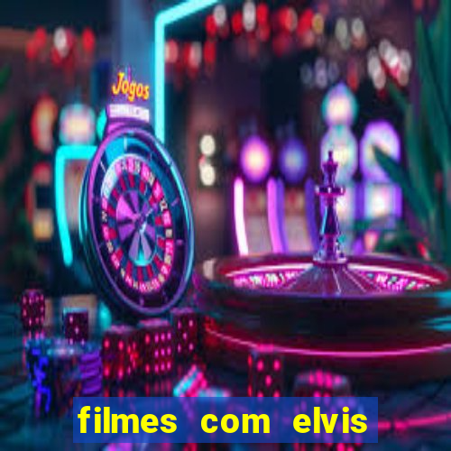 filmes com elvis presley dublado