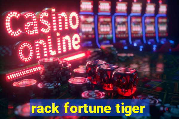 rack fortune tiger