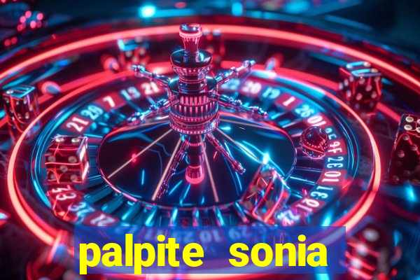 palpite sonia santos hoje