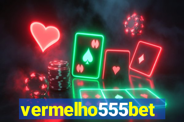 vermelho555bet