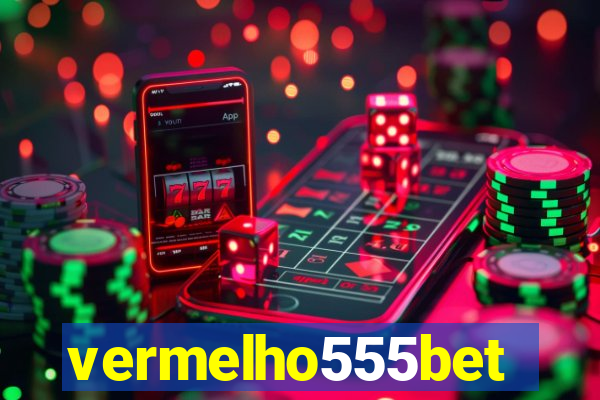 vermelho555bet