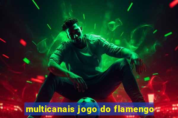 multicanais jogo do flamengo