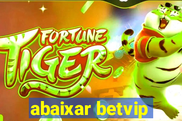 abaixar betvip