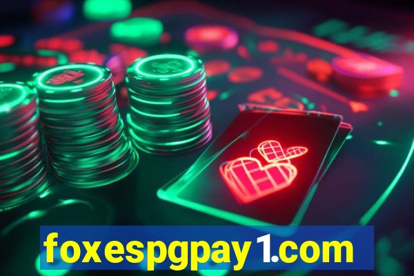 foxespgpay1.com