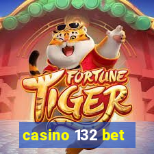 casino 132 bet