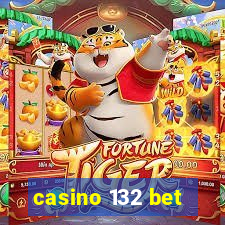 casino 132 bet