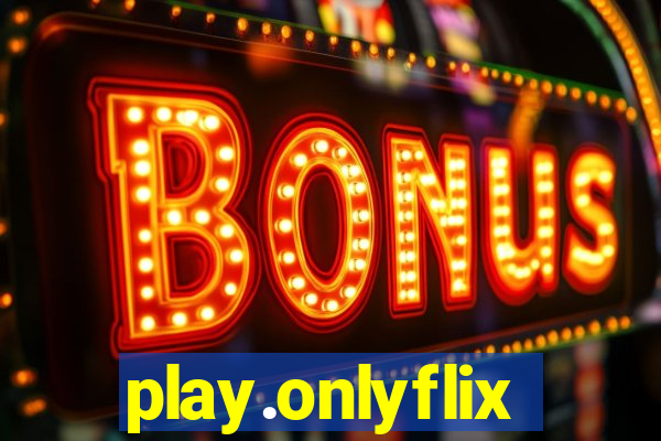 play.onlyflix