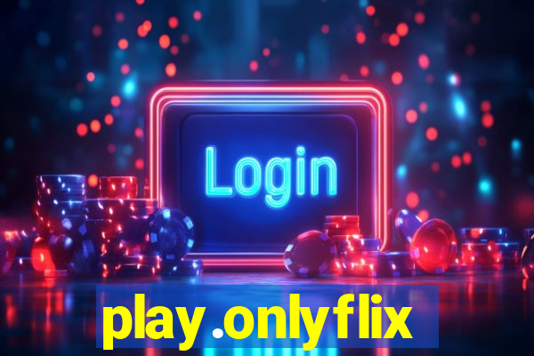 play.onlyflix