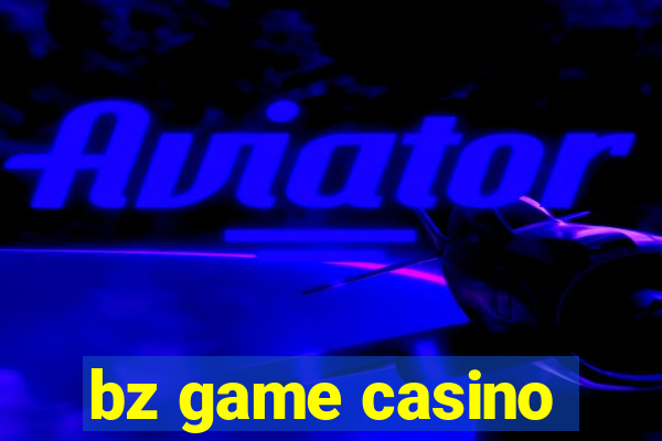 bz game casino