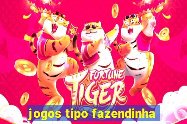 jogos tipo fazendinha