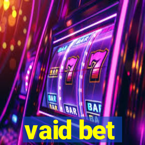 vaid bet