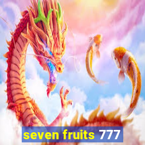 seven fruits 777