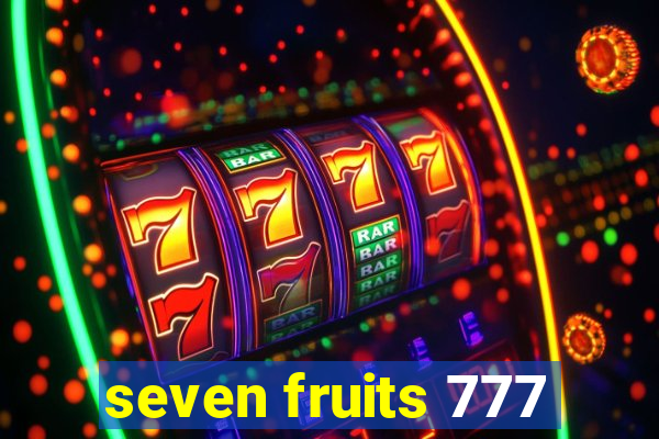 seven fruits 777