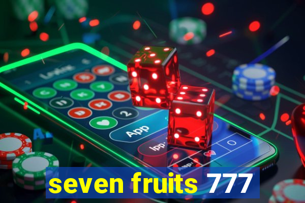 seven fruits 777