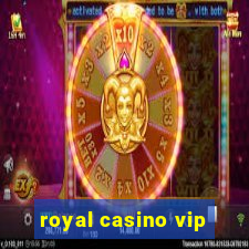 royal casino vip