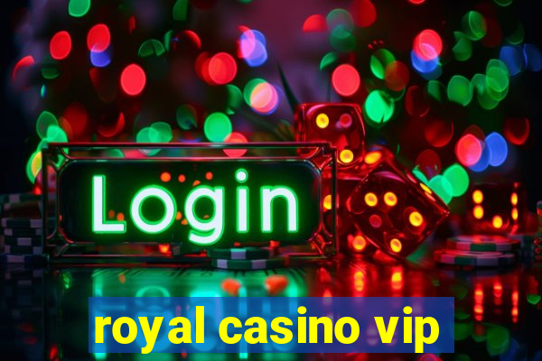 royal casino vip