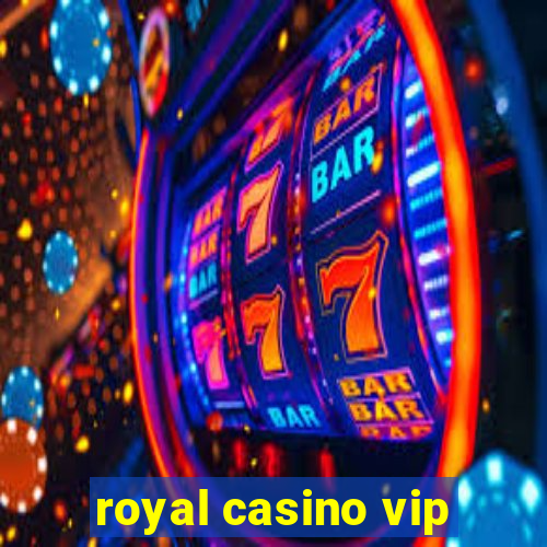 royal casino vip