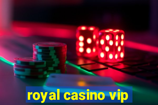 royal casino vip