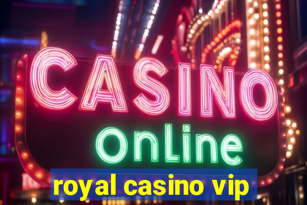 royal casino vip