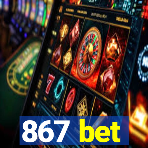 867 bet