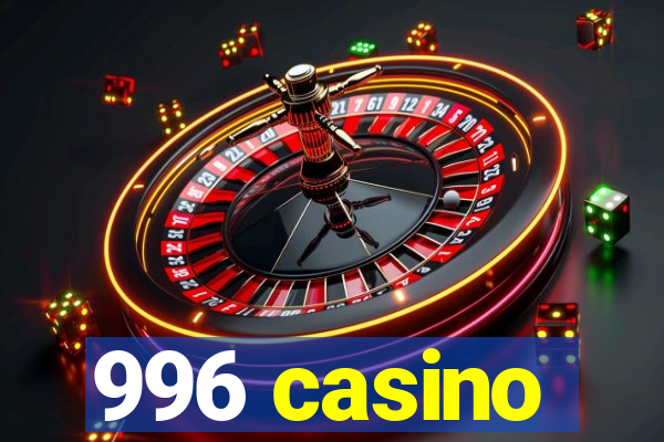 996 casino