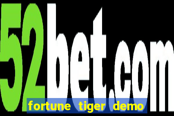 fortune tiger demo bet maxima