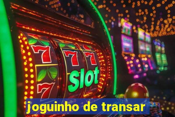 joguinho de transar