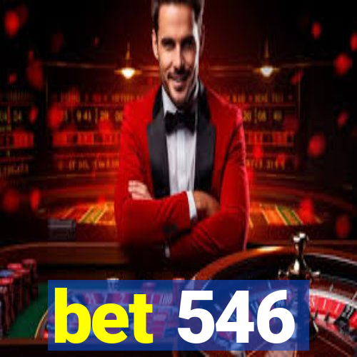 bet 546