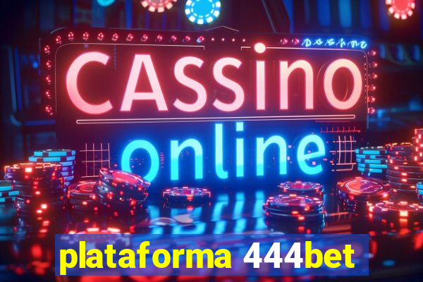 plataforma 444bet