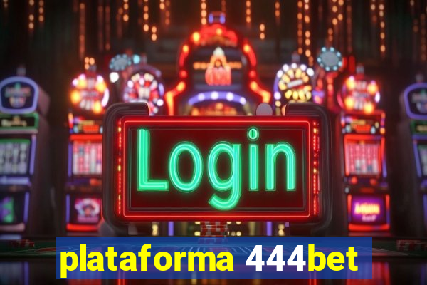 plataforma 444bet