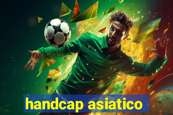 handcap asiatico