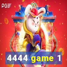 4444 game 1