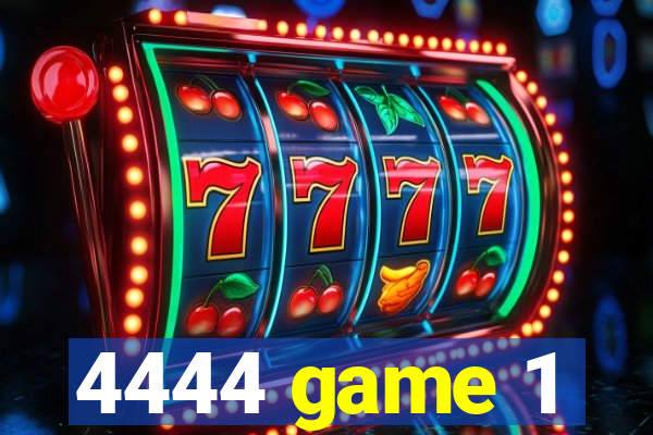 4444 game 1