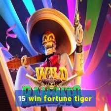 15 win fortune tiger