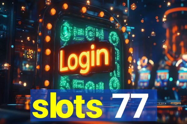 slots 77