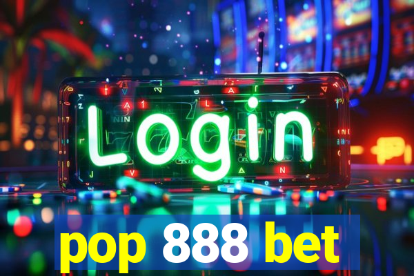 pop 888 bet