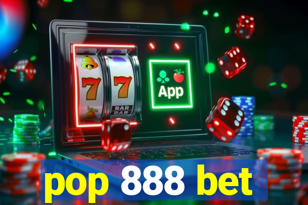 pop 888 bet